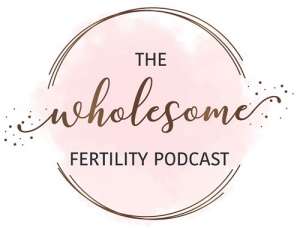 The Whilesome Fertility Podcast